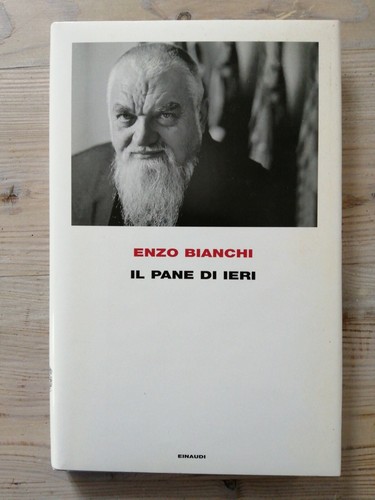 Enzo bianchi pane - di, ieri