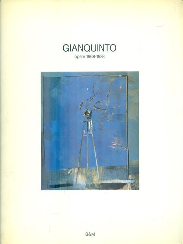 Gianquinto opere 1968 1988 - gianquinto., 1968-1988