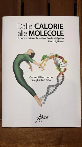 Dalle calorie alle - , molecole