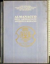 ALMANACCO DELL'ARTIGIANATO ARTISTICO ROMANO. AA.VV. COMUNE ROMA.