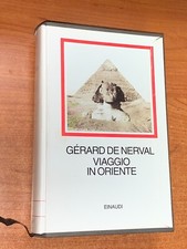 GERARD DE NERVAL - VIAGGIO IN ORIENTE - EINAUDI, I MILLENNI 1997