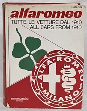 Alfa Romeo Tutte Le Vetture Dal 1910 Di Luigi Fusi 1978 Testi ITA - ENG
