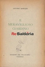 Il meraviglioso giardino Il Pellicano - Vicenza Barolini Antonio Narrativa itali