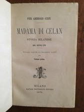 LIBRO STORIA MILANESE Madama di Celan del secolo XVI Curti Milano 1875 2 vol in1