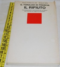 Toraldo di Francia G. - Il rifiuto - Einaudi NP - 07E05