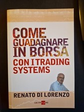 Come guadagnare in borsa con i trading system di Renato di Lorenzo