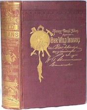 OUR WILD INDIANS By Col