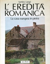 L' EREDITA' ROMANICA. LA CASA