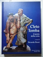 Cleto Tomba. Il poeta della creta. a cura di Berardo Rossi ed. Antoniano (ca)