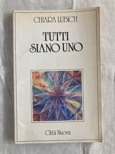 Tutti siano uno - chiara, lubich