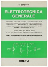 ELETTROTECNICA GENERALE. Quinta edizione riveduta ed ampliata. Biasutti G. 1974