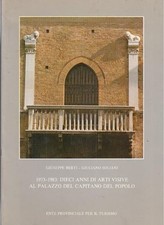 DIECI ANNI DI ARTI VISIVE AL PALAZZO DEL CAPITANO DEL POPOLO