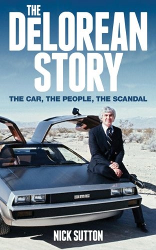 The delorean story - the,