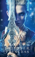 Rogue prisoner princess - prisoner,, (of