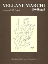 Vellani Marchi, 100 disegni - Leonardo e Guido Vergani [1984]
