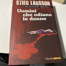 Uomini che odiano le donne Millenium Trilogy 1 Stieg Larsson 2010 Marsilio