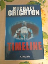 Timeline - Michael Crichton - Ed.Il Giornale,Garzanti Libri -2000