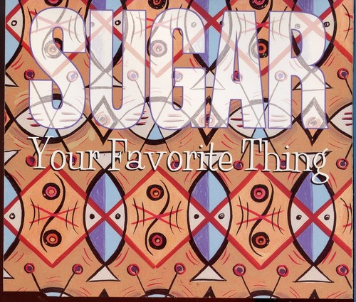 Sugar your favorite thing - your,
