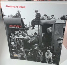 GUERRA E PACE-JOHN PHILIPS-TESTIMONE DEL NOVOCENTO-FRATELLI ALINARI-2008