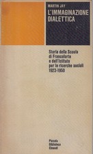 Jay Martin..L'IMMAGINAZIONE DIALETTICA