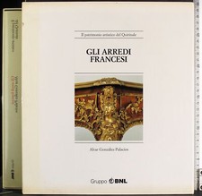 GLI ARREDI FRANCESI. ALVAR GONZALEZ PALACIOS. GRUPPO BNL. 1ED.
