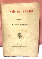 Il sole del sabato, Marino Moretti,1916, fratelli Treves editori.Autografato 