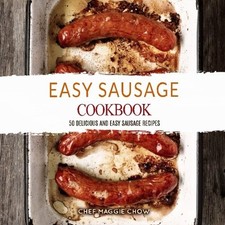 Easy Sausage Cookbook: 50