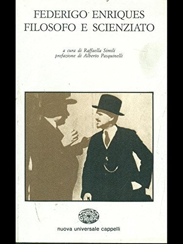 Federigo enriques filosofo - enriques, e