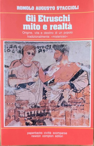 Gli etruschi mito realtà - gli,