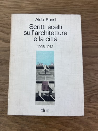 Aldo rossi scritti scelti - rossi:,