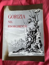 GORIZIA nel risorgimento-G.Cervani,G.Stefani,M.Corsini,E.Mulitsch-1961 RARO