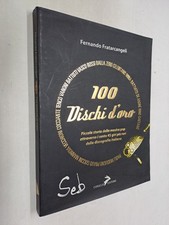 100 DISCHI D'ORO STORIA MUSICA POP - FERNANDO FRATARCANGELI - CONIGLIO - 2003