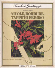 Ln - AIUOLE BORDURE TAPPETO ERBOSO - Tecniche di Giardinaggio - ed. Fabbri 1980