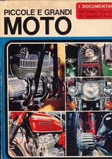 Libro PICCOLE E GRANDI MOTO ISTITUTO GEOGRAFICO DE AGOSTINI NOVARA Ediz. 1970