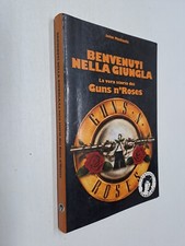 BENVENUTI NELLA GIUNGLA STORIA GUNS N'ROSES - JOHN MICHAELS - GAMMALIBRI - 1992