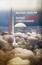 FATTI E MISFATTI A FORLÌ E IN ROMAGNA (1) Viroli /Zelli 2016