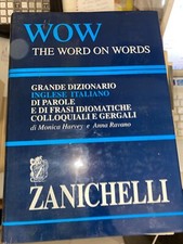 WOW THE WORD ON WORDS - GRANDE DIZIONARIO INGLESE ITALIANO ZANICHELLI - 1999
