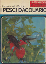 CONOSCERE E ALLEVARE I PESCI D ACQUARIO di Elso Lodi 1969 De Agostini libro su
