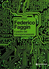 Federico Faggin. Il padre del