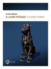 Il Cane Pugnax o Cane Corso -