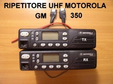 PONTE RADIO RIPETITORE  UHF CON GM 350  MOTOROLA