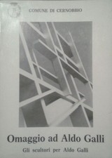 Omaggio Ad Aldo Galli Gli Scultori Per Aldo Galli,Comune Di Cernobbio  ,Comune D