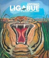 Antonio Ligabue. Il Ruggito