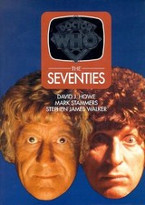 DOCTOR WHO: THE SEVENTIES (DOCTOR WHO (BBC HARDCOVER)) By David J. Howe & Mark