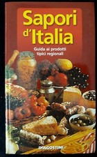 SAPORI D'ITALIA. GUIDA AI PRODOTTI TIPICI REGIONALI_ DE AGOSTINI 1999