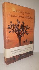 Alexandra Fuller IL CUORE AMARO DELL'AFRICA - Sartorio 2007