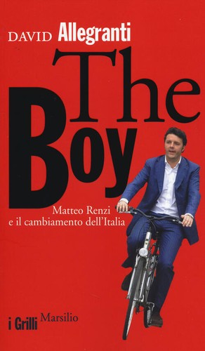 The boy matteo renzi il - renzi, e