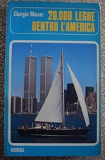 20000 leghe dentro l'America - Giorgio Moser - Mursia 1988