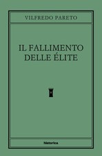 Il fallimento delle élite - [Historica Edizioni]