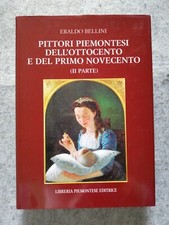 # Pittori Piemontesi Dell'ottocento E Del Primo Novecento - E. Bellini -